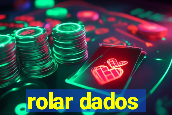 rolar dados